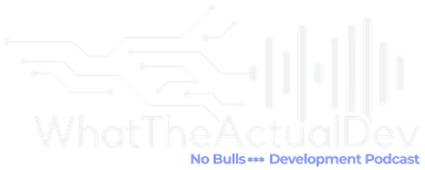 WhatTheActualDev